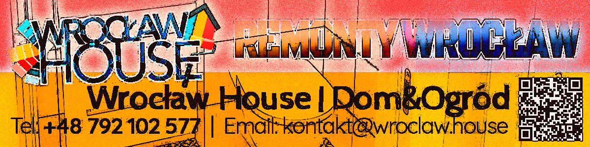 Remonty Wrocław House Dom i Ogród